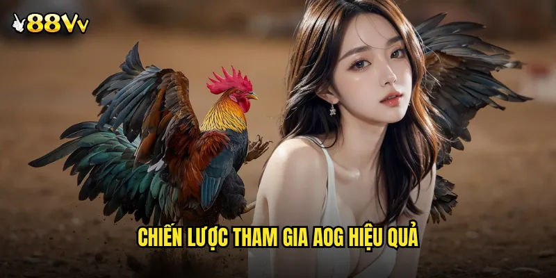 Chiến Lược Tham Gia AOG Hiệu Quả