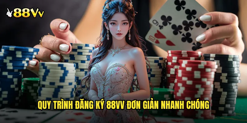 Quy Trình Đăng Ký 88VV Đơn Giản Nhanh Chóng