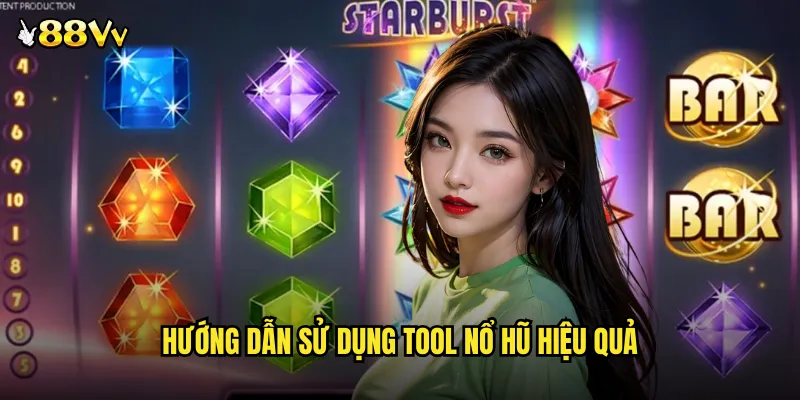 Hướng Dẫn Sử Dụng Tool Nổ Hũ Hiệu Quả