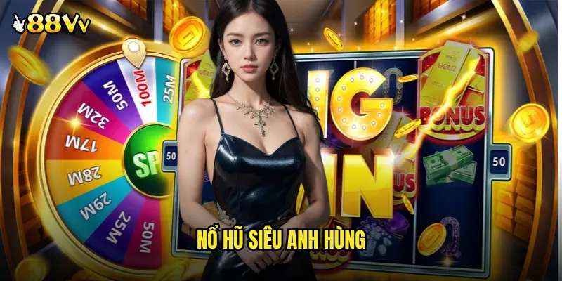 Nổ hũ siêu anh hùng