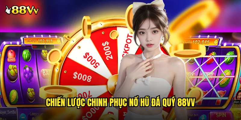 Chiến Lược Chinh Phục Nổ Hũ Đá Quý 88VV