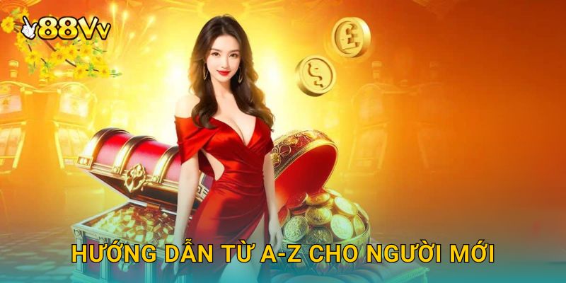 Hướng dẫn từ A-Z cho người mới